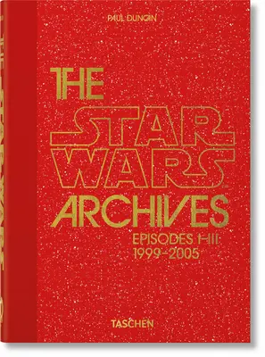 Das Star Wars-Archiv. 1999-2005. 40. Ausgabe. - The Star Wars Archives. 1999-2005. 40th Ed.