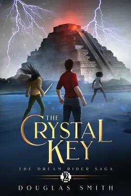 Der Kristallschlüssel: Die Traumreiter-Saga, Buch 2 - The Crystal Key: The Dream Rider Saga, Book 2