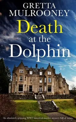 DEATH AT THE DOLPHIN ein absolut fesselnder historischer WW2-Krimi mit vielen Wendungen - DEATH AT THE DOLPHIN an absolutely gripping WW2 historical murder mystery full of twists