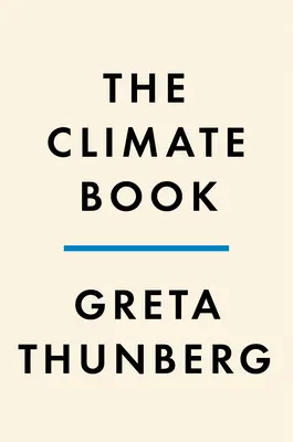 Das Klimabuch: Die Fakten und die Lösungen - The Climate Book: The Facts and the Solutions