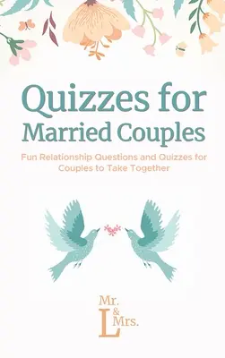 Quiz für verheiratete Paare: Lustige Beziehungsfragen und Quizspiele für Paare zum Mitmachen - Quizzes for Married Couples: Fun Relationship Questions and Quizzes for Couples to Take Together