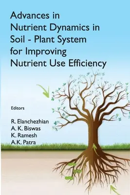 Fortschritte bei der Nährstoffdynamik im System Boden-Pflanze zur Verbesserung der Nährstoffnutzungseffizienz - Advances in Nutrient Dynamics in Soil-Plant System for Improving Nutrient Use Efficiency