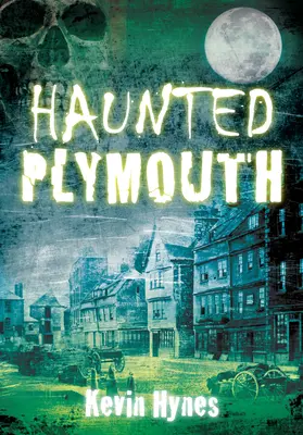 Das gespenstische Plymouth - Haunted Plymouth