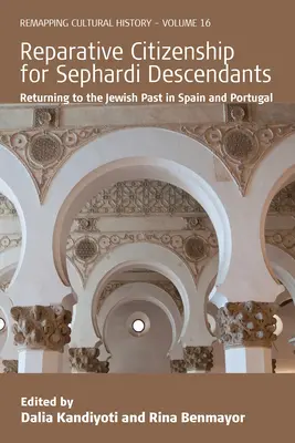 Wiedergutmachende Staatsbürgerschaft für sephardische Nachkommen: Die Rückkehr zur jüdischen Vergangenheit in Spanien und Portugal - Reparative Citizenship for Sephardi Descendants: Returning to the Jewish Past in Spain and Portugal