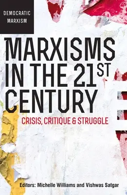 Marxismen im 21. Jahrhundert: Krise, Kritik und Kampf - Marxisms in the 21st Century: Crisis, Critique and Struggle