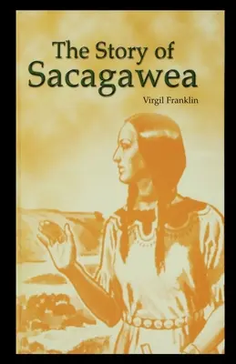 Die Geschichte von Sacagawea - The Story of Sacagawea