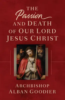 Die Passion und der Tod unseres Herrn Jesus Christus - The Passion and Death of Our Lord Jesus Christ