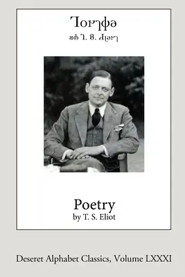 Lyrik von T.S. Eliot (Deseret Alphabet Ausgabe) - Poetry by T.S. Eliot (Deseret Alphabet edition)