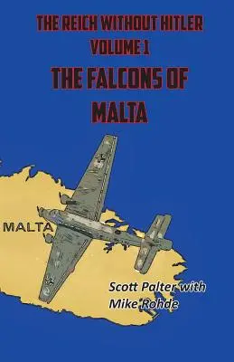 Das Reich ohne Hitler: Die Falken von Malta - The Reich Without Hitler: The Falcons of Malta