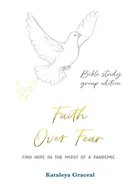 Faith Over Fear: Find Hope in the Midst of a Pandemic (Glaube über die Angst: Finde Hoffnung inmitten einer Pandemie): Ausgabe für Bibelstudiengruppen: Alternativer Sonderumschlag - Faith Over Fear: Find Hope in the Midst of a Pandemic: Bible Study Group edition: Special alternative cover