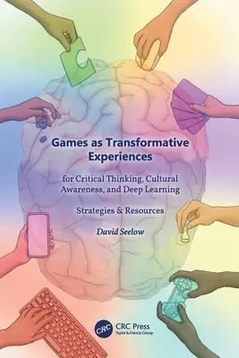 Spiele als transformative Erlebnisse für kritisches Denken, kulturelles Bewusstsein und tiefgreifendes Lernen: Strategien und Ressourcen - Games as Transformative Experiences for Critical Thinking, Cultural Awareness, and Deep Learning: Strategies & Resources