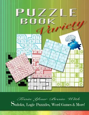 PUZZLE BOOK Variety: Trainieren Sie Ihr Gehirn mit Sudoku, Logikrätseln, Wortspielen und mehr! - PUZZLE BOOK Variety: Train your Brain With Sudoku, Logic Puzzles, Word Games & More!