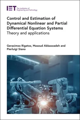Steuerung und Schätzung dynamischer nichtlinearer und partieller Differentialgleichungssysteme: Theorie und Anwendungen - Control and Estimation of Dynamical Nonlinear and Partial Differential Equation Systems: Theory and Applications