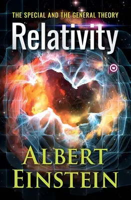 Die Relativitätstheorie: Die spezielle und die allgemeine Theorie - Relativity: The Special and the General Theory