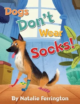 Hunde tragen keine Socken! - Dogs Don't Wear Socks!