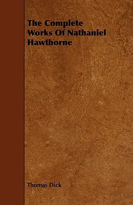 Das Gesamtwerk von Nathaniel Hawthorne - The Complete Works Of Nathaniel Hawthorne