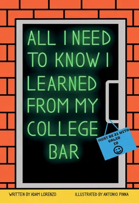 Alles, was ich wissen muss, habe ich von meiner College-Bar gelernt - All I Need to Know I Learned from My College Bar