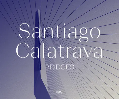 Santiago Calatrava: Brücken - Santiago Calatrava: Bridges