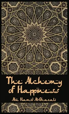 Die Alchemie des Glücks Hardcover - The Alchemy Of Happiness Hardcover