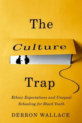 Die Kulturfalle: Ethnische Erwartungen und ungleiche Schulbildung für schwarze Jugendliche - The Culture Trap: Ethnic Expectations and Unequal Schooling for Black Youth