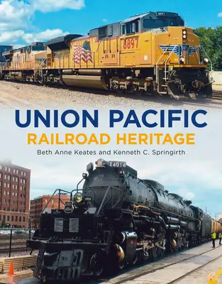 Das Erbe der Union Pacific Railroad - Union Pacific Railroad Heritage