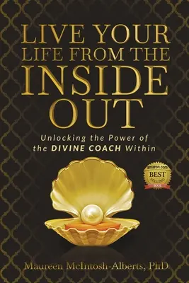 Leben Sie Ihr Leben von innen heraus: Die Kraft des göttlichen Coaches im Inneren freisetzen - Live Your Life From the Inside Out: Unlocking the Power of the Divine Coach Within