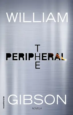 Die Peripherie (Spanische Ausgabe) - The Peripheral (Spanish Edition)