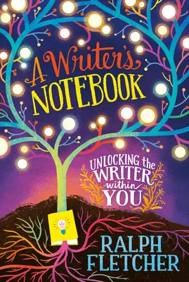 A Writer's Notebook: Neue und erweiterte Ausgabe: Den Schriftsteller in dir freilegen - A Writer's Notebook: New and Expanded Edition: Unlocking the Writer Within You