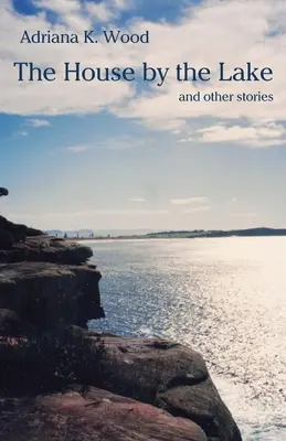 Das Haus am See: und andere Geschichten - The House by the Lake: and other stories
