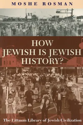 Wie jüdisch ist die jüdische Geschichte? - How Jewish Is Jewish History?