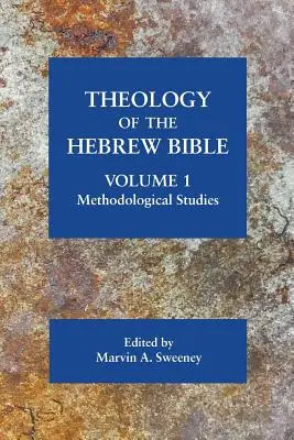 Theologie der Hebräischen Bibel, Band 1: Methodische Studien - Theology of the Hebrew Bible, volume 1: Methodological Studies