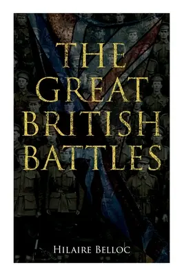 Die großen britischen Schlachten: Blenheim, Tourcoing, Crcy, Waterloo, Malplaquet, Poitiers - The Great British Battles: Blenheim, Tourcoing, Crcy, Waterloo, Malplaquet, Poitiers