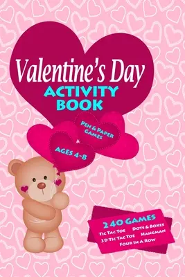 Valentinstag Activity Book: Arbeitsbuch Spiele für Kinder im Alter von 4-8 Jahren zum Lernen, Tic Tac Toe, 3D Tic Tac Toe, Hangman, Four In A Row, Dots And Boxes und - Valentines Day Activity Book: Workbook Games For Kids Ages 4-8 For Learning, Tic Tac Toe, 3D Tic Tac Toe, Hangman, Four In A Row, Dots And Boxes and