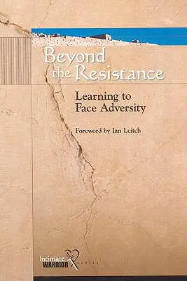 Jenseits des Widerstands: Lernen, Widrigkeiten zu begegnen - Beyond the Resistance: Learning to Face Adversity