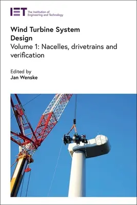 Entwurf von Windturbinensystemen: Gondeln, Antriebsstrang und Verifikation - Wind Turbine System Design: Nacelles, Drivetrains and Verification