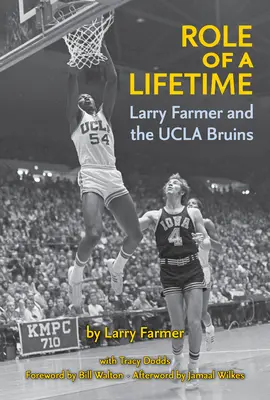 Die Rolle deines Lebens: Larry Farmer und die UCLA Bruins - Role of a Lifetime: Larry Farmer and the UCLA Bruins