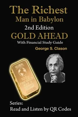 The Richest Man in Babylon, 2. Auflage Gold Ahead mit Financial Study Guide: 2. Auflage mit Finanzstudienführer - The Richest Man in Babylon, 2nd Edition Gold Ahead with Financial Study Guide: 2nd Edition with Financial Study Guide