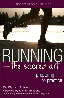 Laufen - Die heilige Kunst: Vorbereitung auf die Praxis - Running--The Sacred Art: Preparing to Practice