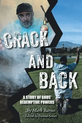 Riss und zurück: Eine Geschichte von Gottes erlösenden Kräften - Crack and Back: A Story of Gods' Redemptive Powers