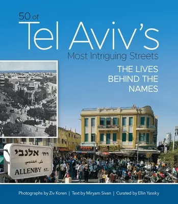50 der interessantesten Straßen von Tel Aviv: Das Leben hinter den Namen - 50 of Tel Aviv's Most Intriguing Streets: The Lives Behind the Names