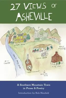 27 Ansichten von Asheville: Eine südliche Bergstadt in Prosa und Poesie - 27 Views of Asheville: A Southern Mountain Town in Prose & Poetry