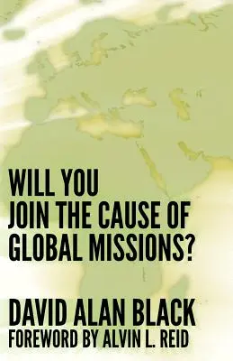 Werden Sie sich der Sache der weltweiten Mission anschließen? - Will You Join the Cause of Global Missions?