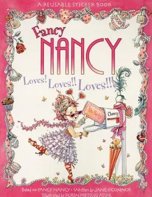 Fancy Nancy Liebt! Liebt!!! Liebt!!! Wiederverwendbares Sticker-Buch: Ein Valentinstagsbuch für Kinder [mit wiederverwendbaren Stickern] - Fancy Nancy Loves! Loves!! Loves!!! Reusable Sticker Book: A Valentine's Day Book for Kids [With Reusable Stickers]