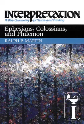 Epheser, Kolosser und Philemon: Auslegung: Ein Bibelkommentar für Lehre und Predigt - Ephesians, Colossians, and Philemon: Interpretation: A Bible Commentary for Teaching and Preaching