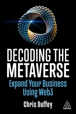 Entschlüsselung des Metaverse: Erweitern Sie Ihr Geschäft mit Web3 - Decoding the Metaverse: Expand Your Business Using Web3