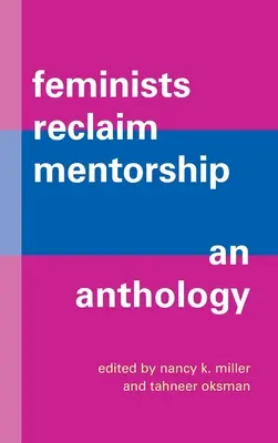 Feministinnen fordern die Mentorenschaft zurück - Feminists Reclaim Mentorship