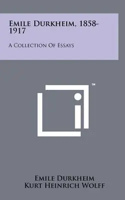 Emile Durkheim, 1858-1917: Eine Sammlung von Aufsätzen - Emile Durkheim, 1858-1917: A Collection Of Essays