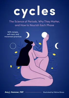 Zyklen: Die Wissenschaft der Perioden, warum sie wichtig sind und wie man jede Phase nährt - Cycles: The Science of Periods, Why They Matter, and How to Nourish Each Phase