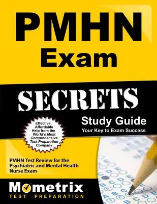 Pmhn Exam Secrets Study Guide: Pmhn Test Review für das Examen zur Krankenschwester für Psychiatrie und psychische Gesundheit - Pmhn Exam Secrets Study Guide: Pmhn Test Review for the Psychiatric and Mental Health Nurse Exam