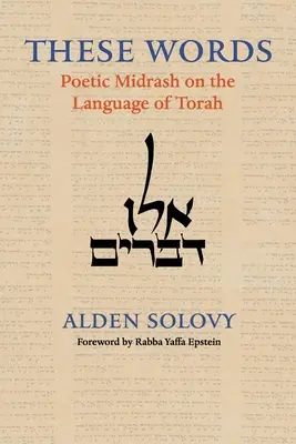 Diese Worte: Poetischer Midrasch über die Sprache der Tora - These Words: Poetic Midrash on the Language of Torah